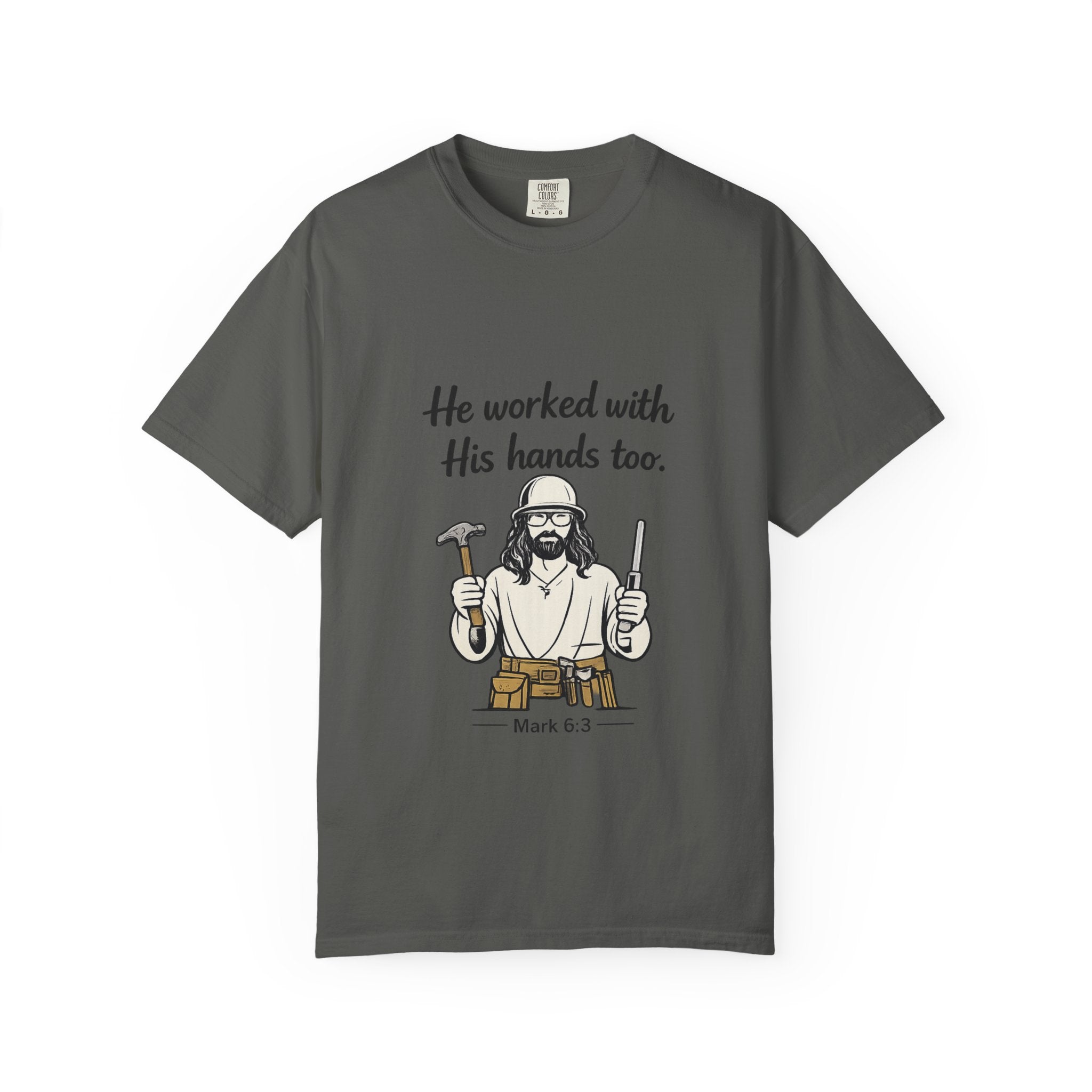 Christian Carpenter T-Shirt — "He worked with His hands too. (Mark 6:3)"
