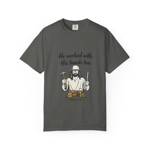 Christian Carpenter T-Shirt — "He worked with His hands too. (Mark 6:3)"