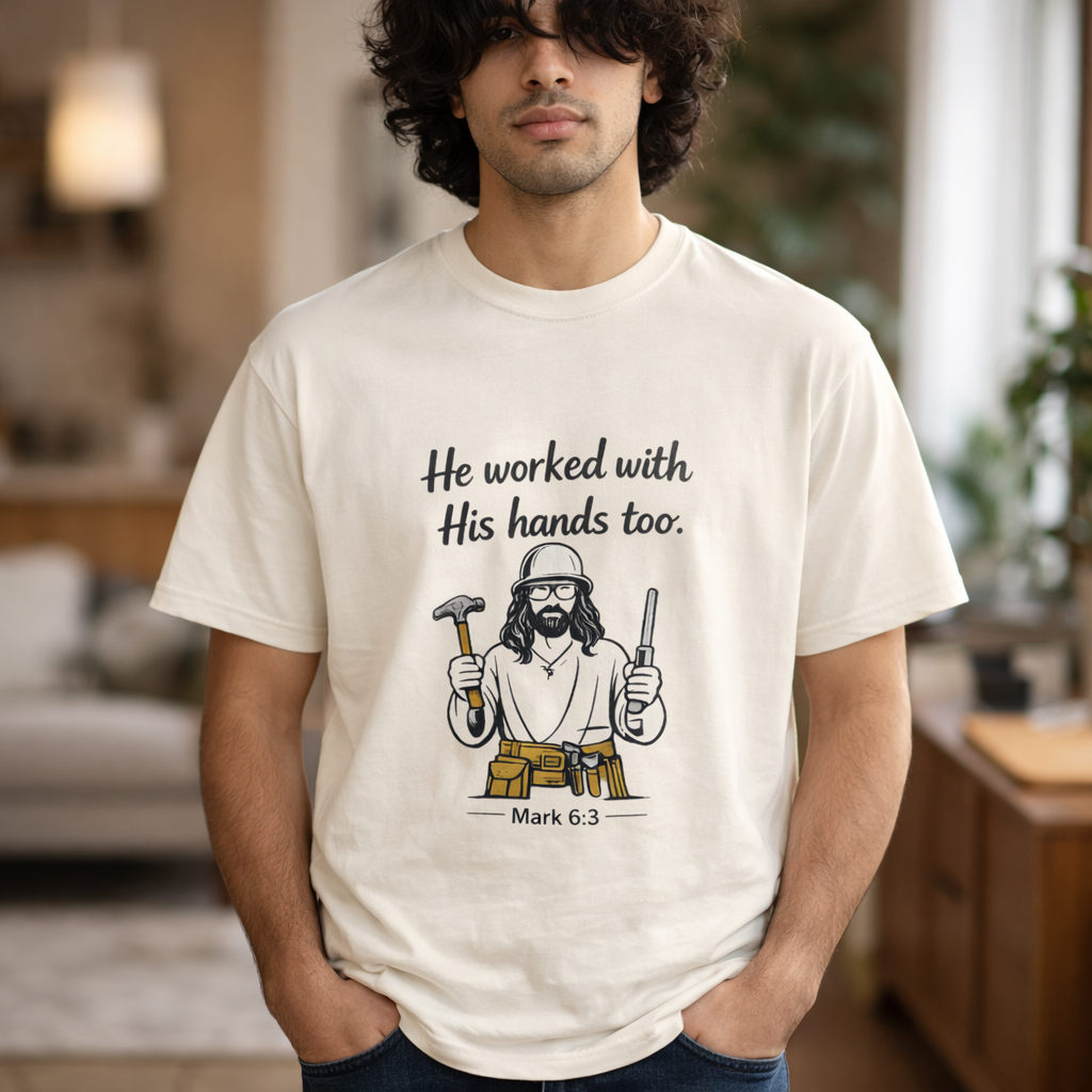 Christian Carpenter T-Shirt — "He worked with His hands too. (Mark 6:3)"