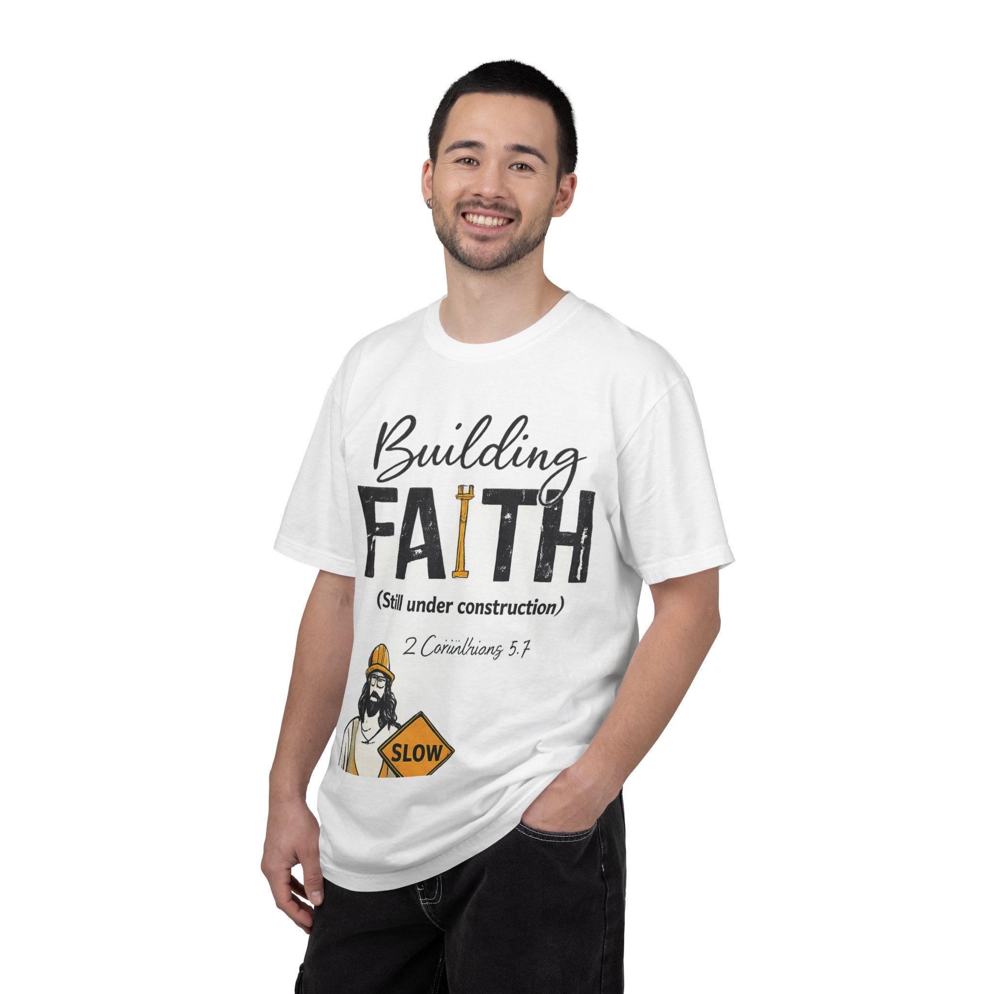 Building Faith T-Shirt (Still Under Construction) — Christian Construction Crew Tee