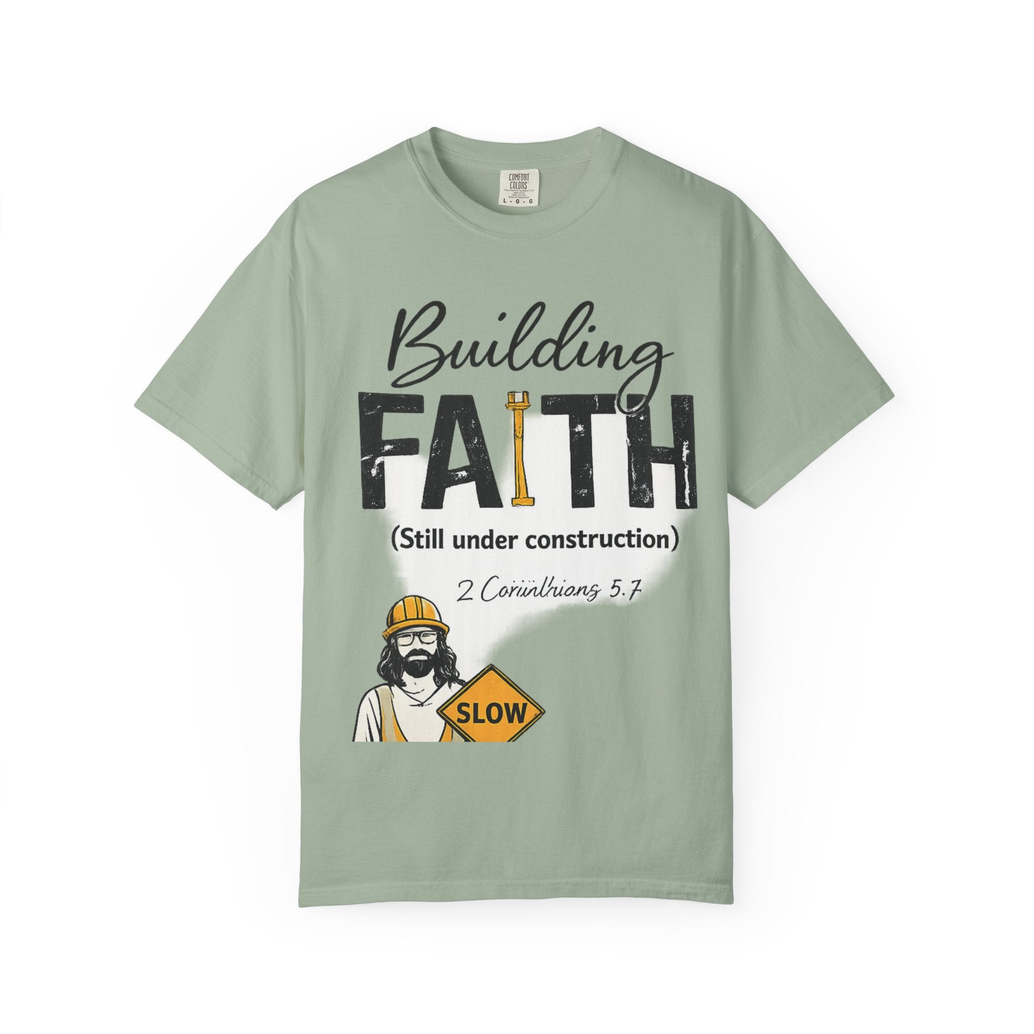 Building Faith T-Shirt (Still Under Construction) — Christian Construction Crew Tee